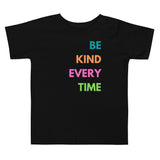 Be Kind Every Time, Toddler Short Sleeve Tee