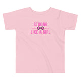 Strong Like A Girl Pink, Toddler Short Sleeve Tee