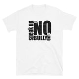 Speak Up, Say No To Bullying, Unisex T-shirt