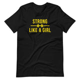 strong like a girl, unisex t-shirt