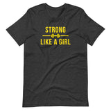 strong like a girl, unisex t-shirt