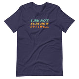 I Am Not Sure How But I Will, Short-Sleeve Unisex T-Shirt