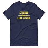 strong like a girl, unisex t-shirt