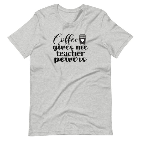 Coffee gives me teacher powers, back to school, teacher shirt, heather grey