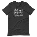 It's a beautiful day to inspire young minds, teacher shirt