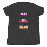 Free To Be Me, Youth Short Sleeve T-Shirt