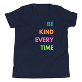 Be Kind Every Time, Youth Short Sleeve T-Shirt