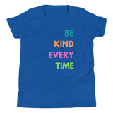 Be Kind Every Time, Youth Short Sleeve T-Shirt