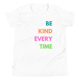 Be Kind Every Time, Youth Short Sleeve T-Shirt