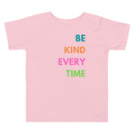 Be Kind Every Time, Toddler Short Sleeve Tee