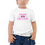 Strong Like A Girl Pink, Toddler Short Sleeve Tee