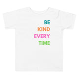 Be Kind Every Time, Toddler Short Sleeve Tee