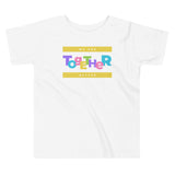 We Are Better Together, Toddler Short Sleeve Tee