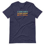 I Am Not Sure How But I Will, Short-Sleeve Unisex T-Shirt