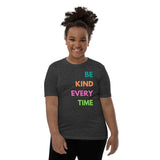 Be Kind Every Time, Youth Short Sleeve T-Shirt